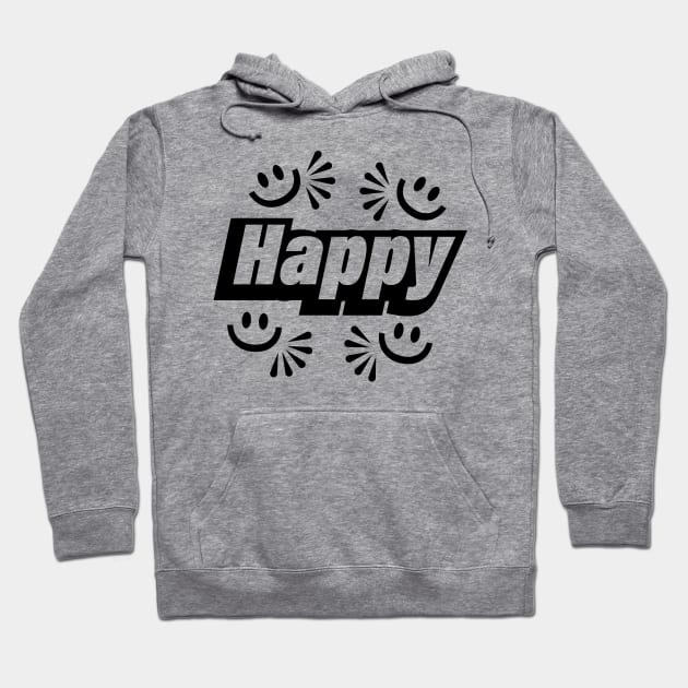 Happy being happy typographic logo design Hoodie by BL4CK&WH1TE 